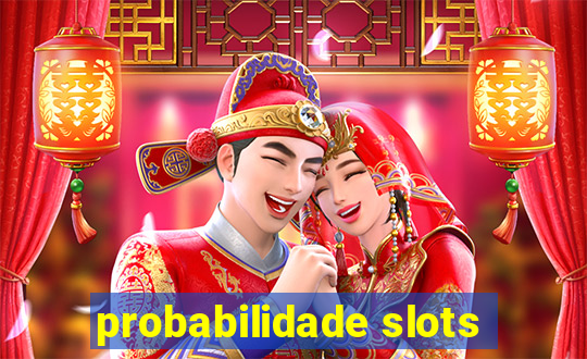 probabilidade slots