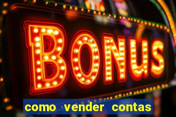 como vender contas de jogos
