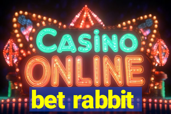 bet rabbit