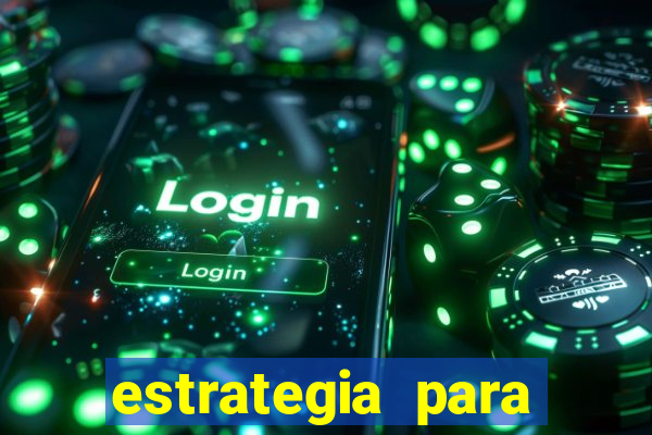estrategia para jogar na roleta