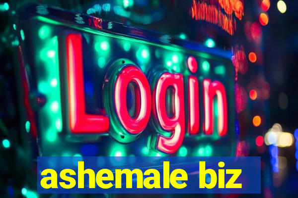 ashemale biz