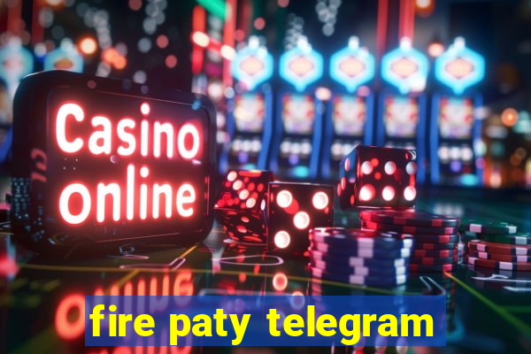 fire paty telegram
