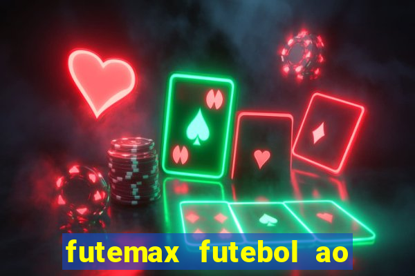futemax futebol ao vivo na tv