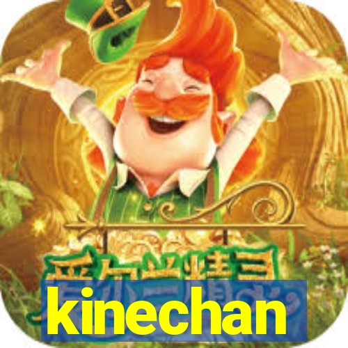kinechan