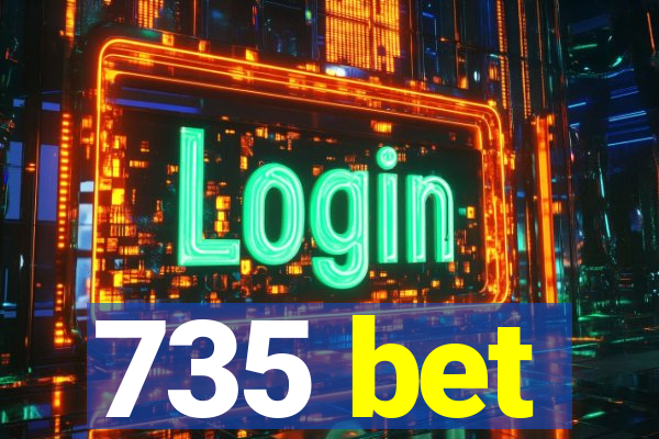 735 bet