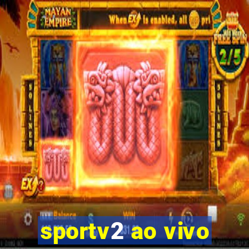 sportv2 ao vivo