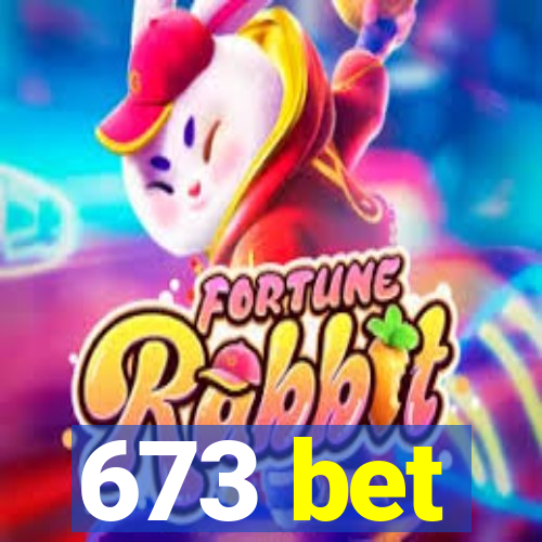 673 bet