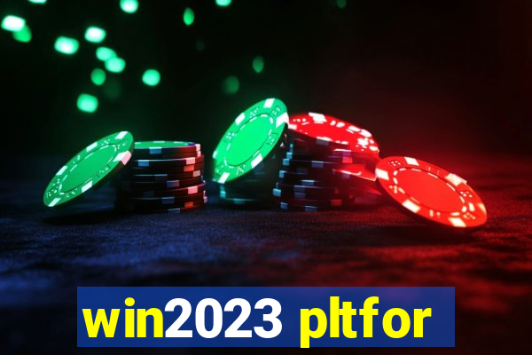 win2023 pltfor