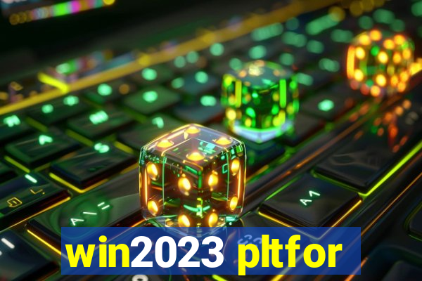 win2023 pltfor