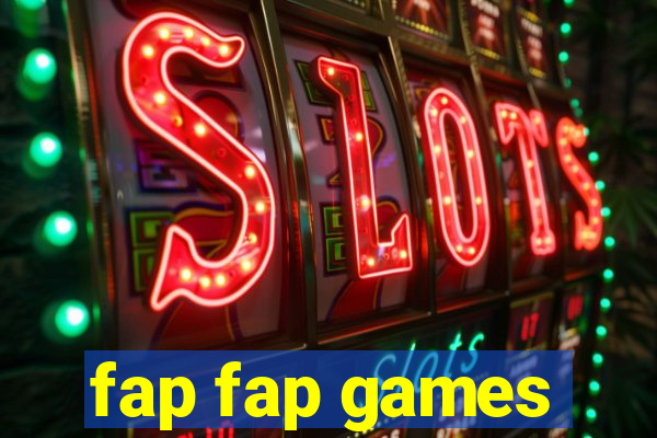 fap fap games