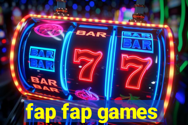 fap fap games