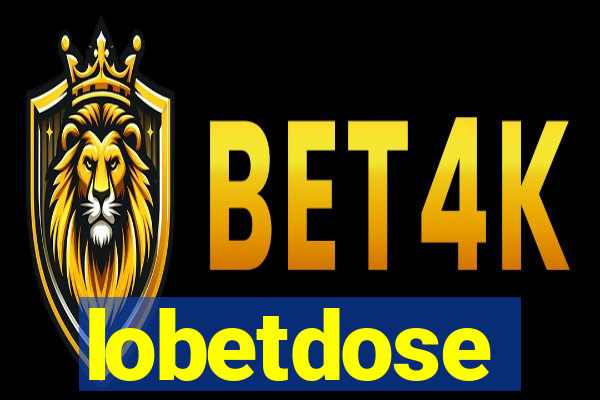 lobetdose