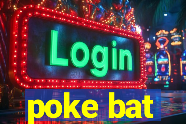 poke bat