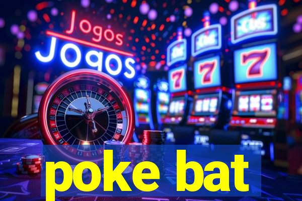 poke bat