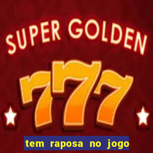 tem raposa no jogo do bicho