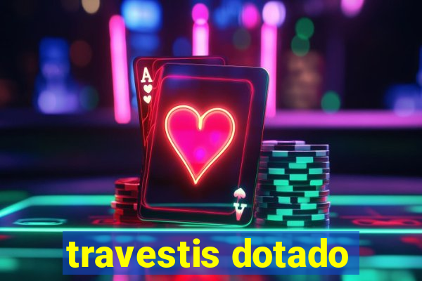 travestis dotado