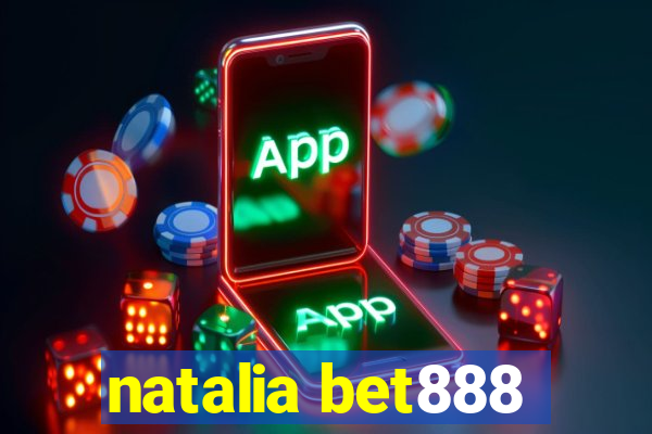 natalia bet888