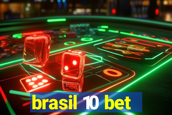 brasil 10 bet