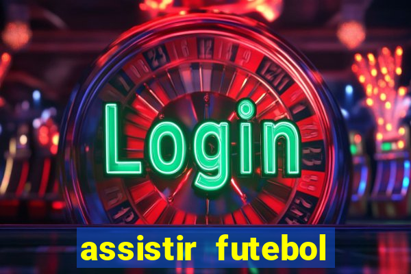 assistir futebol online play hd