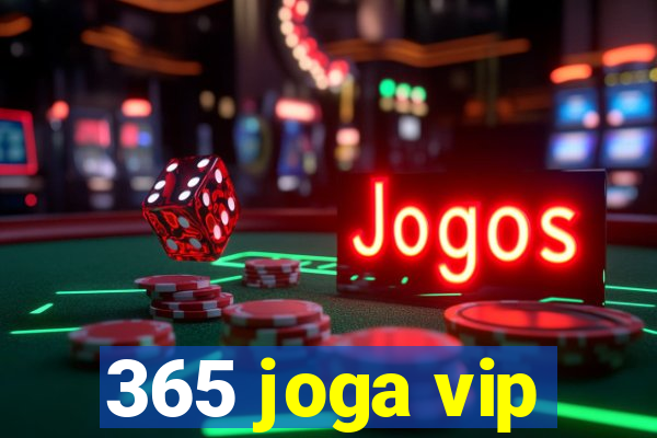 365 joga vip