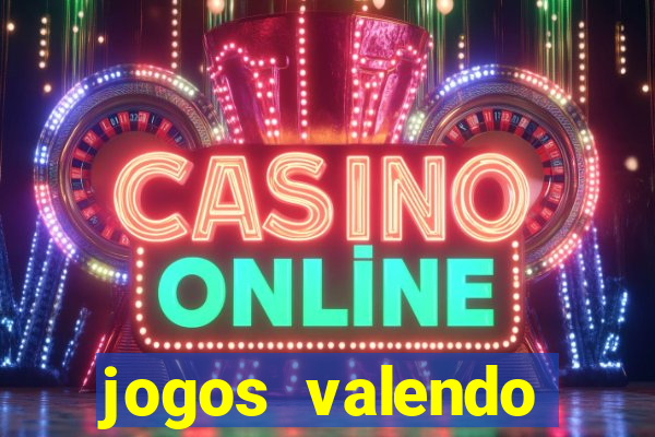 jogos valendo dinheiro online
