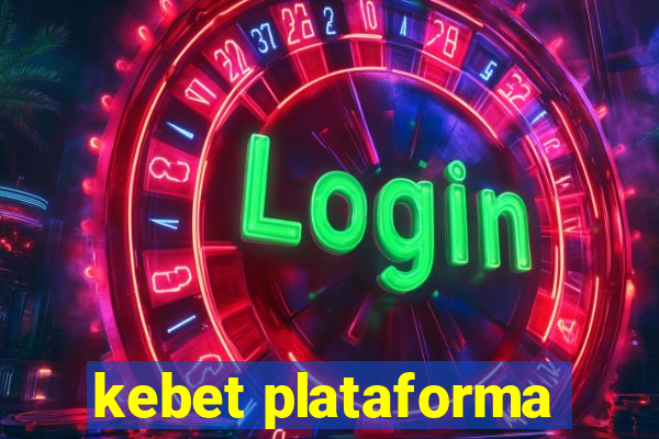 kebet plataforma