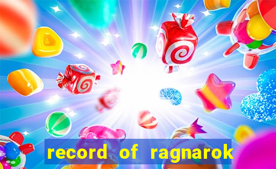 record of ragnarok 3 temporada online dublado