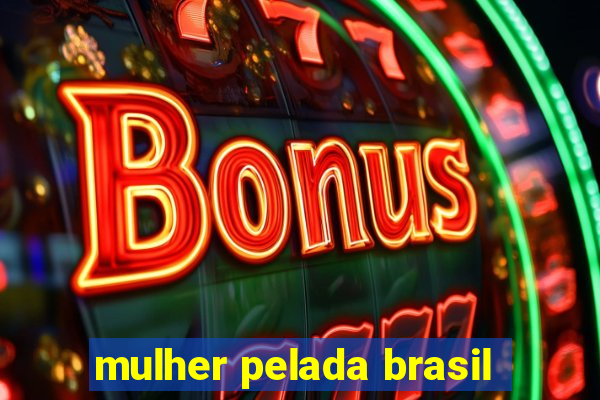 mulher pelada brasil