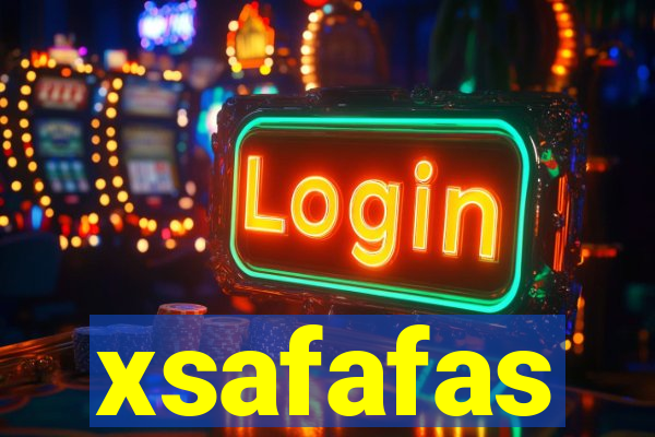 xsafafas