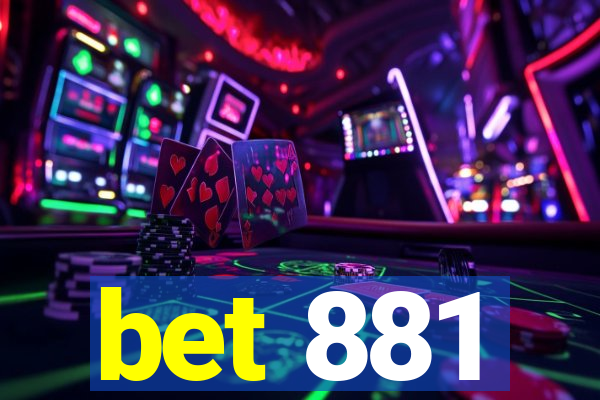 bet 881