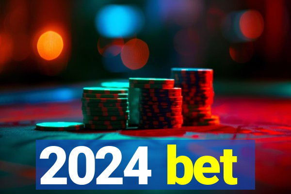 2024 bet