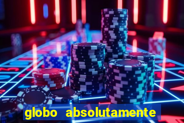 globo absolutamente sobretudo 2018