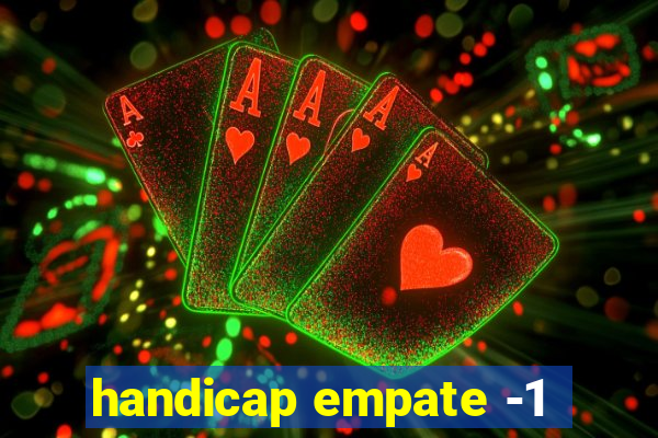 handicap empate -1