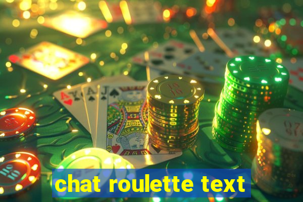 chat roulette text