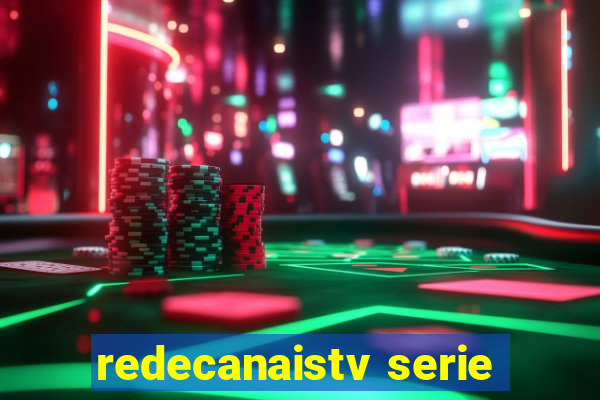 redecanaistv serie