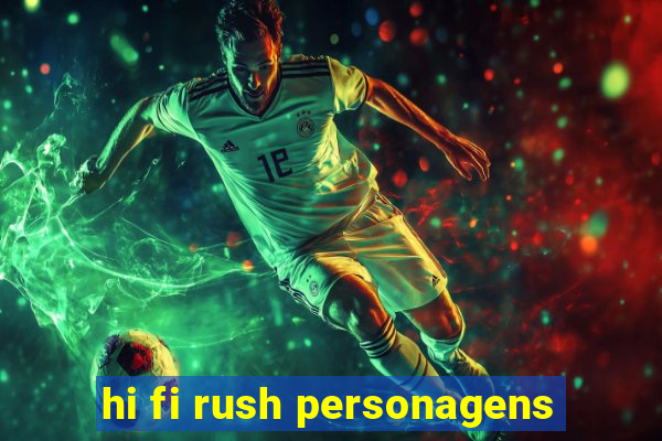 hi fi rush personagens