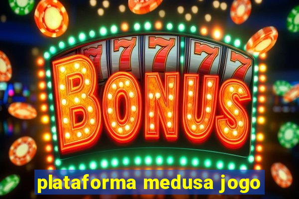 plataforma medusa jogo
