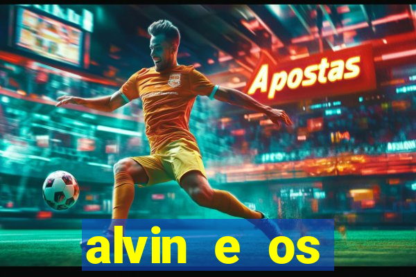 alvin e os esquilos 3 filme completo dublado mega filmes