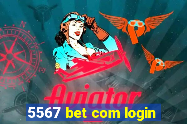 5567 bet com login