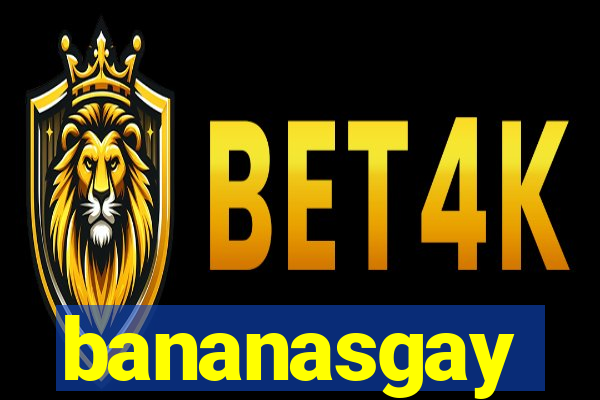 bananasgay