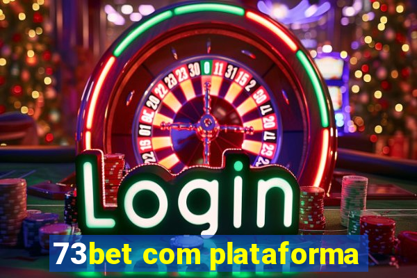 73bet com plataforma