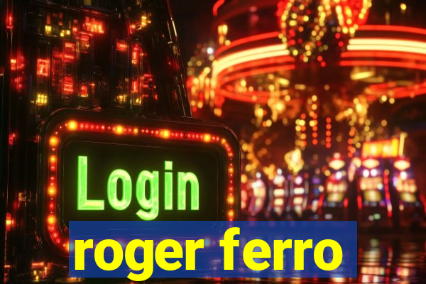 roger ferro