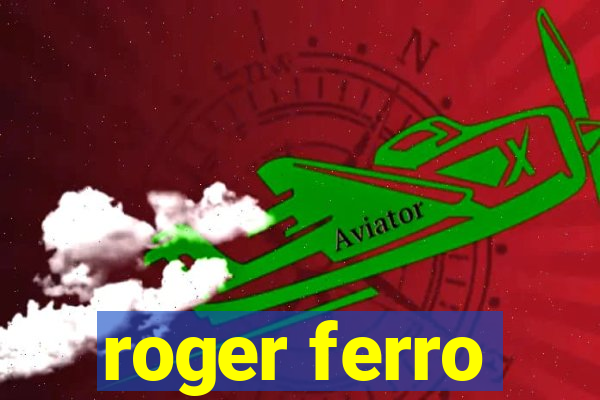 roger ferro