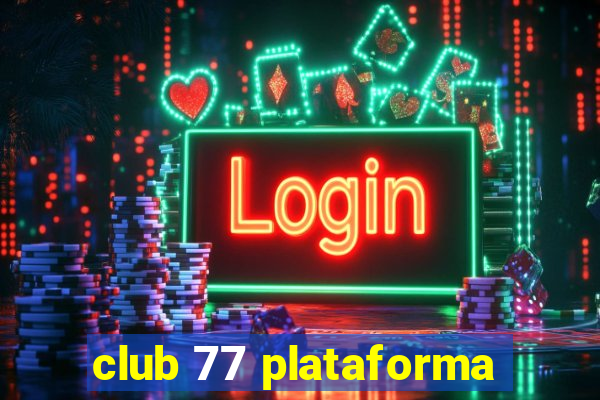 club 77 plataforma