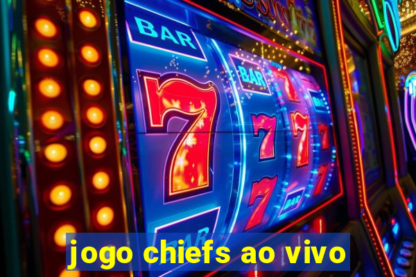 jogo chiefs ao vivo