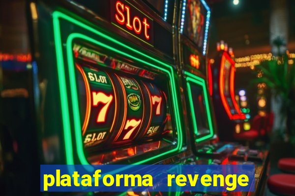 plataforma revenge tigrinho 2