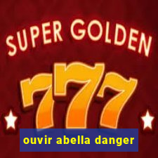 ouvir abella danger