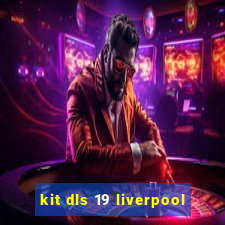 kit dls 19 liverpool