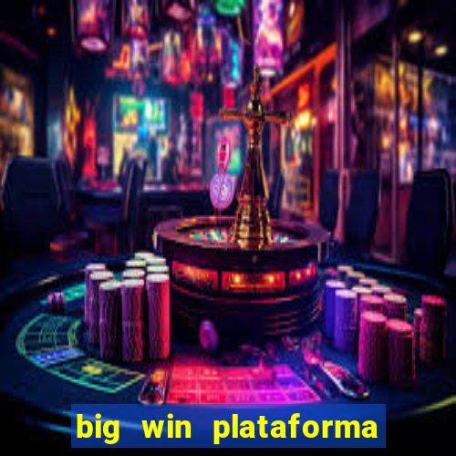 big win plataforma de jogos