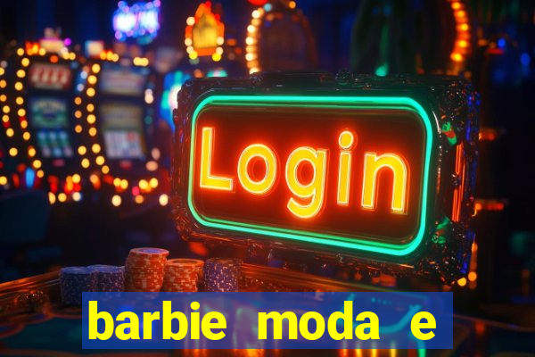 barbie moda e magia boneca